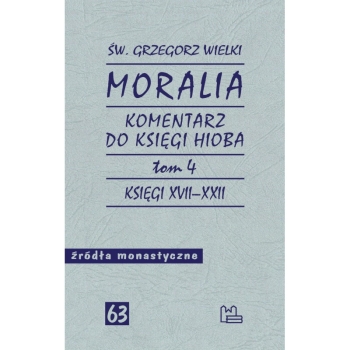 Komentarz do Księgi Hioba. Moralia. Tom 4 - Św. Grzegorz Wielki